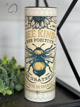 PREORDER: Bee Kind 20oz Skinny Tumbler