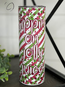 PREORDER: Sippin' On Jolly Juice 20oz Skinny Tumbler